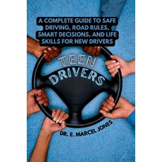 (영문도서)Teen Drivers: A Complete Guide to Safe Driving Road Rules Smart Decisions and... Paperback, Verse One Enterprises, English, 9798295511363