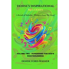 (영문도서)Denise's Inspirational Melodies a Breath of Melodies "Whispers from the Heart: V... Paperback, Independently Published, English, 9798299496543