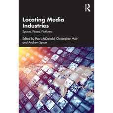 (영문도서)Locating Media Industries: Spaces Places Platforms Paperback, Routledge, English, 9781032811697 Routledge, English, 9781032811697