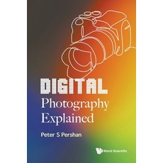 (영문도서) Digital Photography Explained Paperback, World Scientific Publishing..., English, 9789811283925