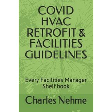 Covid HVAC Retrofit & Facilities Guidelines: Every Facilities Manager Shelf book Paperback, Independently Published, English, 9798710029121
