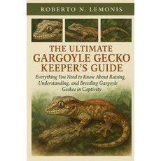 (英文圖書)The Ultimate Gargoyle Gecko Keeper's Guide: Everything You Need to Know About Ra... 平裝版, Independently Published, 英文