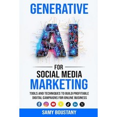 (영문도서) Generative AI for Social Media Marketing: Tools and Techniques to Build Profita... Paperback, Independently Published, English, 9798309230846