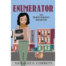 (영문도서) Enumerator: An Irreverent Memoir Paperback, Annalee Cobbett, English, 9798986451800