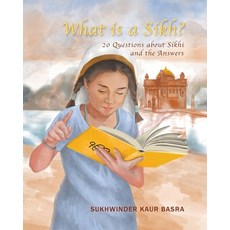 What is a Sikh?: 20 Questions about Sikhi and the Answers Paperback, FriesenPress, English, 9781525560224