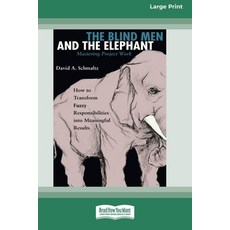 (영문도서) The Blind Men and the Elephant: Mastering Project Work (16pt Large Print Edition) Paperback, ReadHowYouWant, English, 9780369371119