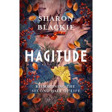 (영문도서) Hagitude: Reimagining the Second Half of Life Paperback, New World Library, English, 9781608688432