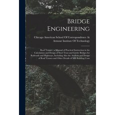(영문도서) Bridge Engineering: Roof Trusses; a Manual of Practical Instruction in the Calculation and De... Paperback, Legare Street Press, English, 9781015875210