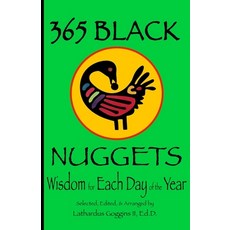 (영문도서) 365 Black Nuggets: Wisdom for Each Day of the Year: Wisdom for Each Day of the Year: Nuggets ... Paperback, Saint Rest Publications, English, 9780966397246