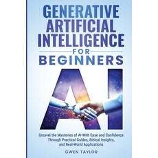 (영문도서) Generative Artificial Intelligence for Beginners: Unravel the Mysteries of AI W... Paperback, Enlighten Press, LLC, English, 9798348102036