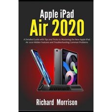 Apple iPad Air 2020: A Detailed Guide with Tips and Tricks to Mastering the New Apple iPad Air 2020 ... Paperback, Independently Published, English, 9798554869310