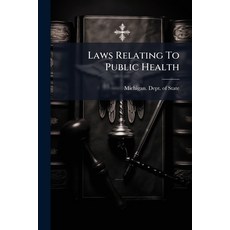 (영문도서)Laws Relating To Public Health Paperback, Hutson Street Press, English, 9781024656312