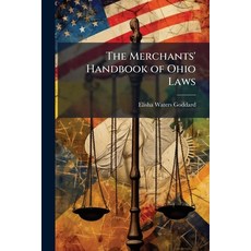 (영문도서)The Merchants' Handbook of Ohio Laws Paperback, Hutson Street Press, English, 9781025215051
