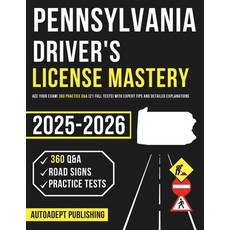 (영문도서) Pennsylvania Driver's License Mastery: Ace Your Exam! 360 Practice Q&A (21 Full... Paperback, Independently Published, English, 9798344013251