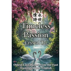 (英文圖書)Timeless Passion: Oldest Love Poems from the East Translated into English 平裝版, Independently Published, 英文