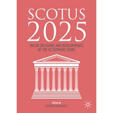 (영문도서)Scotus 2025: Major Decisions and Developments of the Us Supreme Court Paperback, Palgrave MacMillan, English, 9783032102300