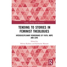 (英文圖書)Tending to Stories in Feminist Theologies: Interdisciplinary Renderings of Faith... 精裝版, Routledge, 英文