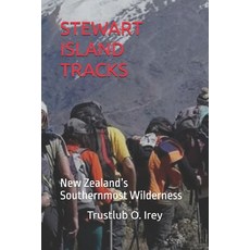(영문도서)Stewart Island Tracks: New Zealand's Southernmost Wilderness Paperback, Independently Published, English, 9798274404501