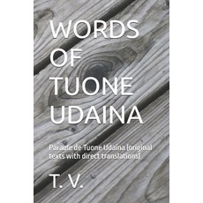 (英文圖書)Words of Tuone Udaina: Paraule de Tuone Udaina (original texts with direct trans... 平裝版, Independently Published, 英文