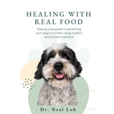 (영문도서) Healing with Real Food Paperback, Holistic Pet Vet, English, 9780645831801