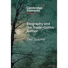 (英文圖書)Biography and the Trade-Gothic Author: The Case of Isabella Kelly 精裝版, Cambridge University Press, 英文