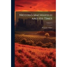 (영문도서)NiccolÃ² Machiavelli and His Times Paperback, Hutson Street Press, English, 9781023823791
