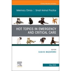 (英文圖書)Hot Topics in Emergency and Critical Care An Issue of Veterinary Clinics of Nor... 精裝版, Elsevier, 英文