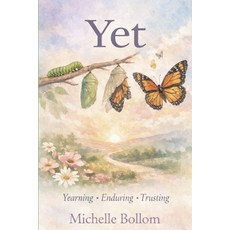 (영문도서)Yet: Yearning * Enduring * Trusting Paperback, Independently Published, English, 9798244258042
