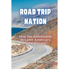 (英文圖書)Road Trip Nation: How the Automobile Became America's Great Escape 平裝版, Independently Published, 英文