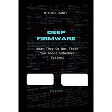 (영문도서)Deep Firmware: What They Don't Teach You About Embedded Systems Paperback, Independently Published, English, 9798288170355