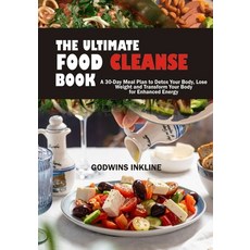 (영문도서) The Ultimate Food Clease Book: A 30-Day Meal Plan to Detox Your Body Lose Weight and Transfo... Paperback, Independently Published, English, 9798873185498