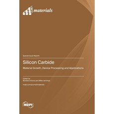 (영문도서) Silicon Carbide: Material Growth Device Processing and Applications Hardcover, Mdpi AG, English, 9783725822386