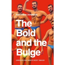 (영문도서) The Bold and the Bulge: Unraveling Men's Body Image Paperback, Lulu.com, English, 9781447635925