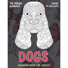 Coloring Book for Adults The Ocean Animals - Under 10 Dollars - Dogs Paperback, Independently Published, English, 9798701501292