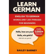 (영문도서)Learn German: English to German Words and 1 001 Phrases for Beginners Paperback, Independently Published, 9798242218444