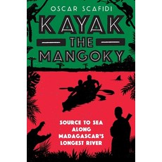 (英文圖書)Kayak The Mangoky: Source to Sea Along Madagascar's Longest River 平裝版, Scafidi Travels, 英文