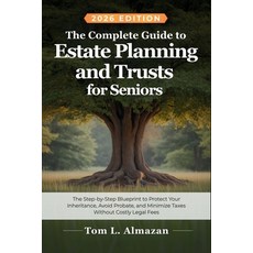 (영문도서)The Complete Guide to Estate Planning and Trusts for Seniors: Step-by-Step Bluep... Paperback, Independently Published, English, 9798197039576