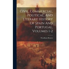 (영문도서) Civil Commercial Political And Literary History Of Spain And Portugal Volumes 1-2 Hardcover, Legare Street Press, English, 9781019725405