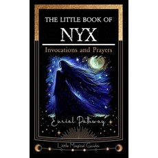(영문도서)The Little Book of Nyx: Invocations and Prayers Paperback, Independently Published, English, 9798288467875