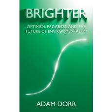 (영문도서) Brighter: Optimism Progress and the Future of Environmentalism Paperback, Rethinkx, English, 9798987253014