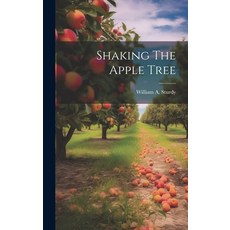 (영문도서) Shaking The Apple Tree Hardcover, Legare Street Press, English, 9781020188039