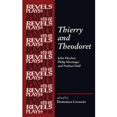 (영문도서)Thierry and Theodoret: John Fletcher Philip Massinger and Nathan Field Paperback, Manchester University Press, English, 9781526195449