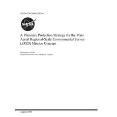 A Planetary Protection Strategy for the Mars Aerial Regional-Scale Environmental Survey (Ares) Missi... Paperback, Independently Published, English, 9781794053717