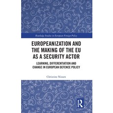 (영문도서)Europeanization and the Making of the EU as a Security Actor: Learning Differen... Hardcover, Routledge, English, 9781032313481