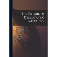 (영문도서) The Future of Democratic Capitalism Paperback, Hassell Street Press, English, 9781013859694