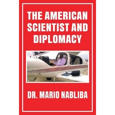 (영문도서)The American Scientist and Diplomacy Paperback, Bookwrights House, English, 9781965552438