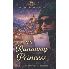 (영문도서)My Runaway Princess: A Steamy Secret Identity Royal Romance Paperback, Independently Published, English, 9798258904409