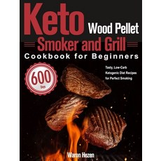 (영문도서) Keto Wood Pellet Smoker and Grill Cookbook for Beginners: 600-Day Tasty Low-Carb Ketogenic D... Hardcover, Thomas Ten, English, 9781639351947