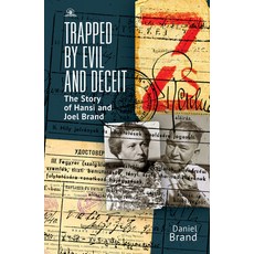 Trapped by Evil and Deceit: The Story of Hansi and Joel Brand Paperback, Cherry Orchard Books, English, 9781644695005