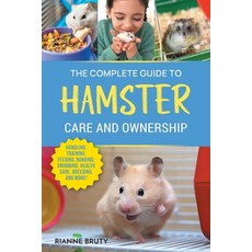 (영문도서) The Complete Guide to Hamster Care and Ownership: Covering Breeds Enclosures Handling Trai... Paperback, LP Media Inc., English, 9781954288935